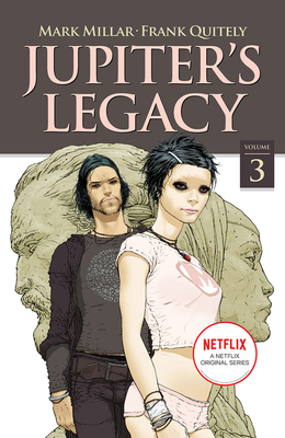 Jupiter's Legacy, Volume 3 (Netflix Edition) by Mark Millar