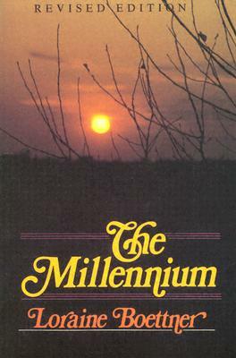 The Millennium by Loraine Boettner, Boettner