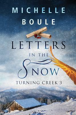 Letters in the Snow: Turning Creek 3 by Michelle Boule