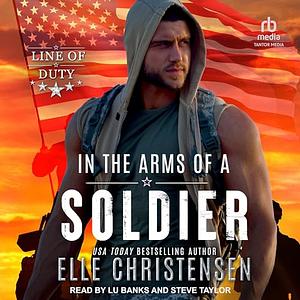 In the Arms of a Soldier by Elle Christensen