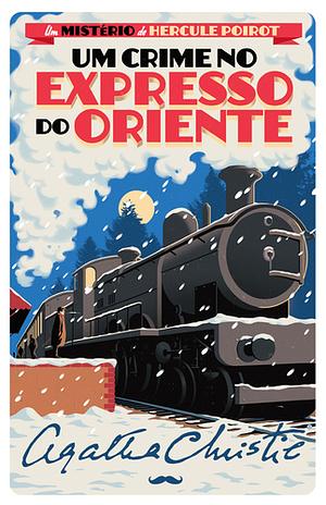 Um Crime no Expresso do Oriente  by Agatha Christie