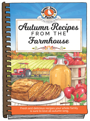 Autumn Recipes from the Farmhouse by Gooseberry Patch