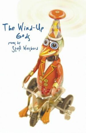 The Wind-Up Gods by Stefi Weisburd
