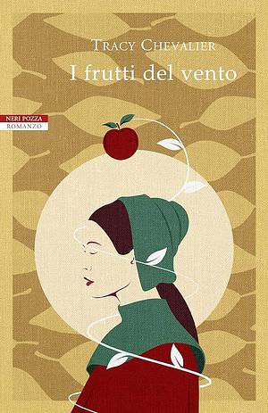 I frutti del vento by Tracy Chevalier