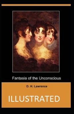 Fantasia of the Unconscious Illustrated by D.H. Lawrence