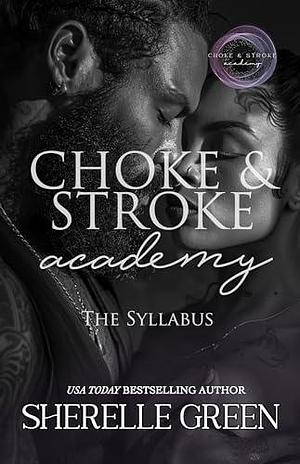 Choke and Stroke Academy by Sherelle Green, Sherelle Green