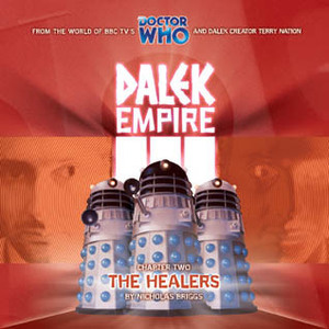 Dalek Empire III: Chapter Two - The Healers by Nicholas Briggs