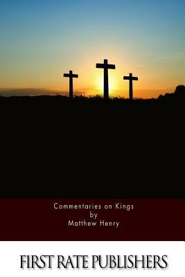 Commentaries on Kings by Matthew Henry