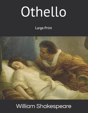 Othello: Large Print by William Shakespeare