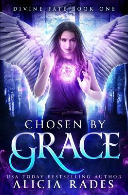 Chosen by Grace by Alicia Rades