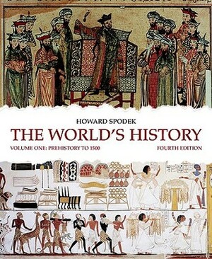 The World's History, Volume 1: Prehistory to 1500 by Howard Spodek