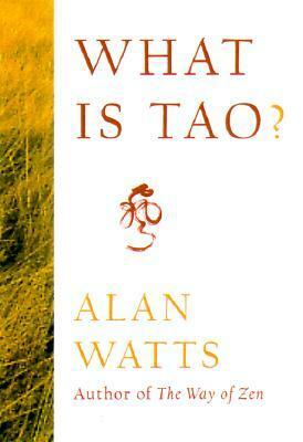 What Is Tao? by Alan Watts