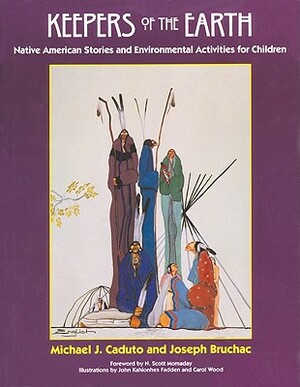 Keepers of the Earth: Native American Stories and Environmental Activities for Children by Joseph Bruchac, Michael Caduto