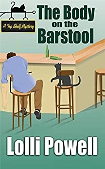 The Body on the Barstool by Lolli Powell