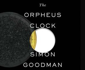 The Orpheus Clock: The Search for My Family's Art Treasures Stolen by the Nazis by Simon Goodman