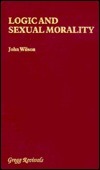 Logic and Sexual Morality by John Wilson