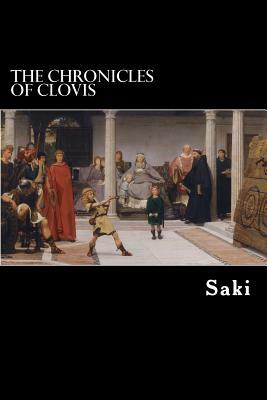 The Chronicles of Clovis by Saki