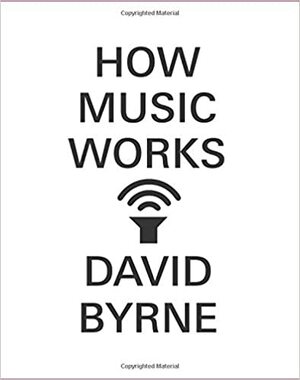 Как работает музыка by Дэвид Бирн, David Byrne