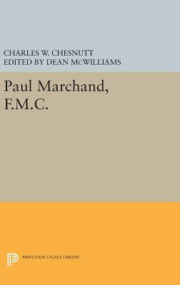 Paul Marchand, F.M.C. by Charles W. Chesnutt