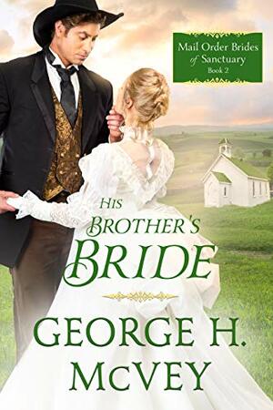 His Brother's Bride by George H. McVey Sr.