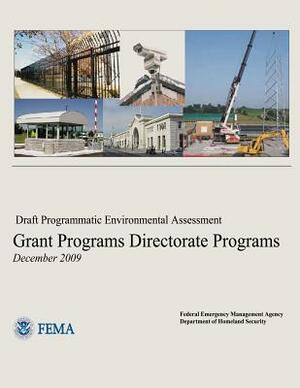 Draft Programmatic Environmental Assessment - Grant Programs Directorate Programs by Federal Emergency Management Agency, U. S. Department of Homeland Security