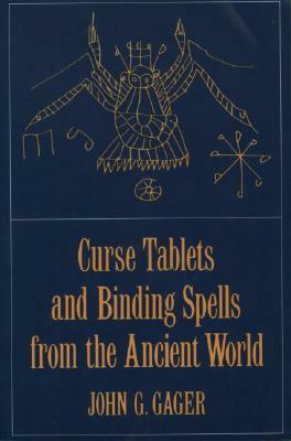 Curse Tablets and Binding Spells from the Ancient World by 