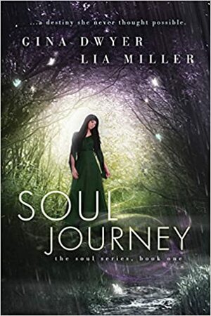 Soul Journey by Gina Dwyer, Lia Miller