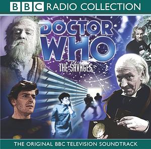 Doctor Who: The Savages (BBC Radio Collection) by Ian Stuart Black