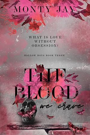 The Blood We Crave by Monty Jay