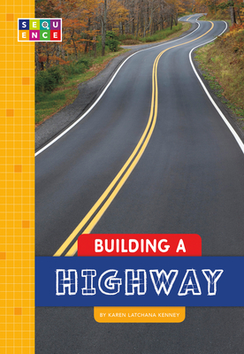 Building a Highway by Karen Kenney