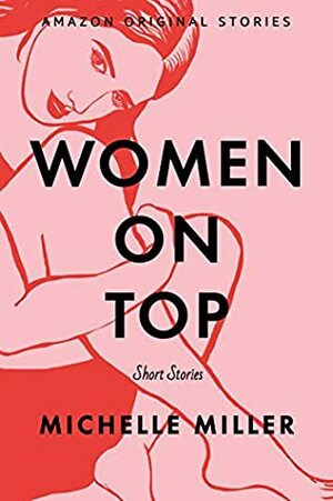 Women on Top by Michelle Miller