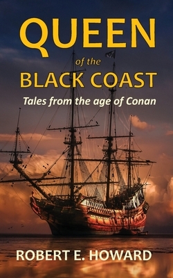 Queen of the Black Coast by Robert E. Howard