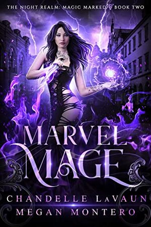 Marvel Mage by Chandelle LaVaun, Megan Montero