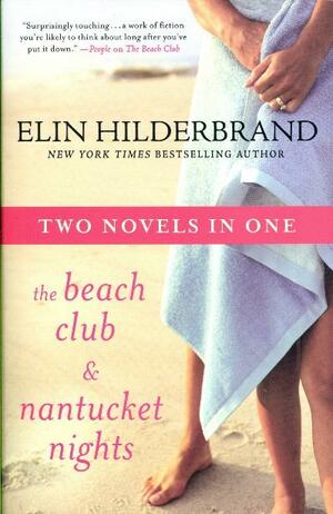 The Beach Club & Nantucket Nights: Two Novels in One by Elin Hilderbrand