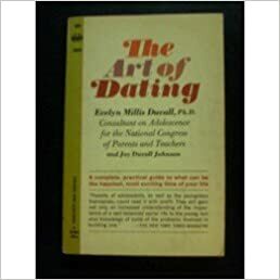 The Art of Dating by Evelyn Ruth Millis Duvall, Joy Duvall Johnson