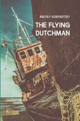 The Flying Dutchman by Anatoly Kudryavitsky