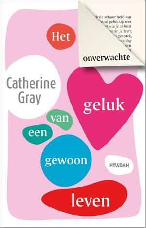 Het onverwachte geluk van een gewoon leven by Catherine Gray