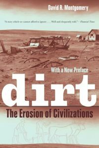 Dirt: The Erosion of Civilizations, with a New Preface by David R. Montgomery