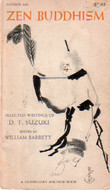 Zen Buddhism: Selected Writings of D. T. Suzuki by D.T. Suzuki, William Barrett