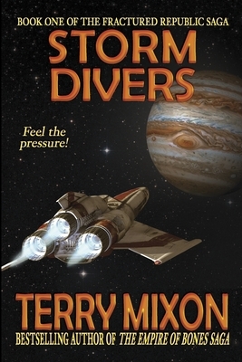 Storm Divers: Book 1 of The Fractured Republic Saga by Terry Mixon