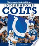 Indianapolis Colts: The Complete Illustrated History by Lew Freedman