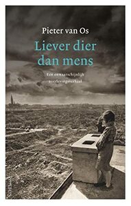 Liever dier dan mens by Pieter van Os