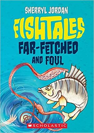 Fishtales far-fetched and foul by Sherryl Jordan