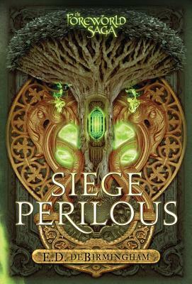 Siege Perilous by E. D. deBirmingham