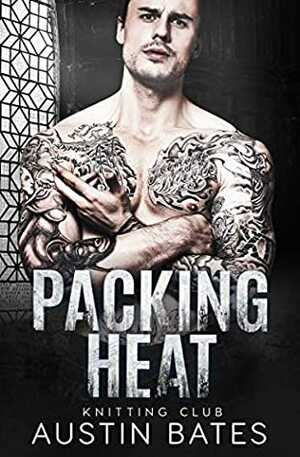 Packing Heat by Austin Bates