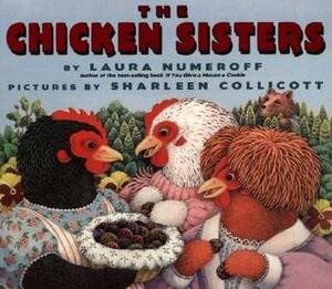 Chicken Sisters, the (1 Hardcover/1 CD) [With Hardcover Book] by Laura Joffe Numeroff