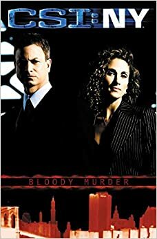 Bloody Murder (CSI: NY) by Max Allan Collins