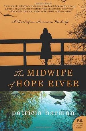 The Midwife Of Hope River: A Novel by Patricia Harman by Patricia Harman, Patricia Harman