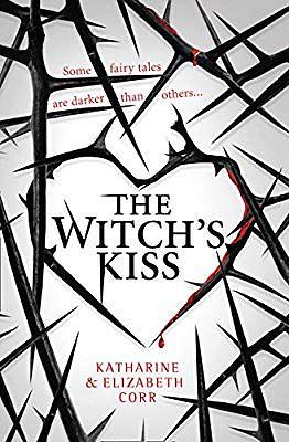 The Witch's Kiss (The Witch's Kiss Trilogy, Book 1) by Katharine Corr, Elizabeth Corr