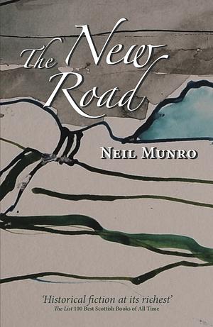The New Road by Neil Munro
